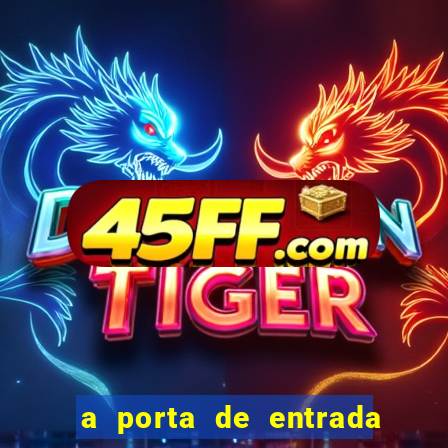a porta de entrada do excluido